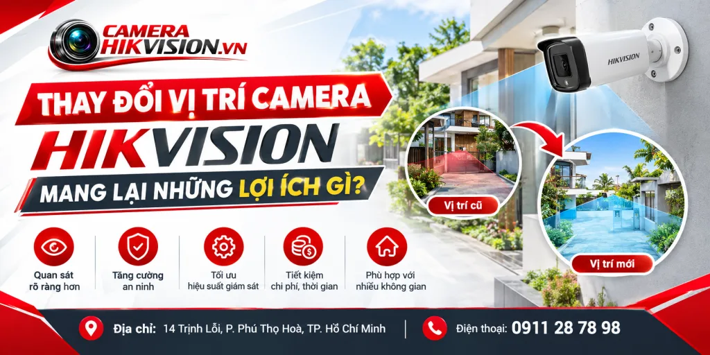 Thay đổi vị trí camera Hikvision mang lại những lợi ích gì?