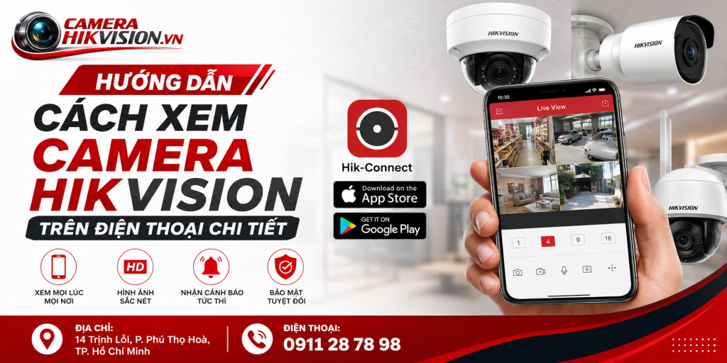 Hướng Dẫn Cách Xem Camera Hikvision Trên Điện Thoại Chi Tiết