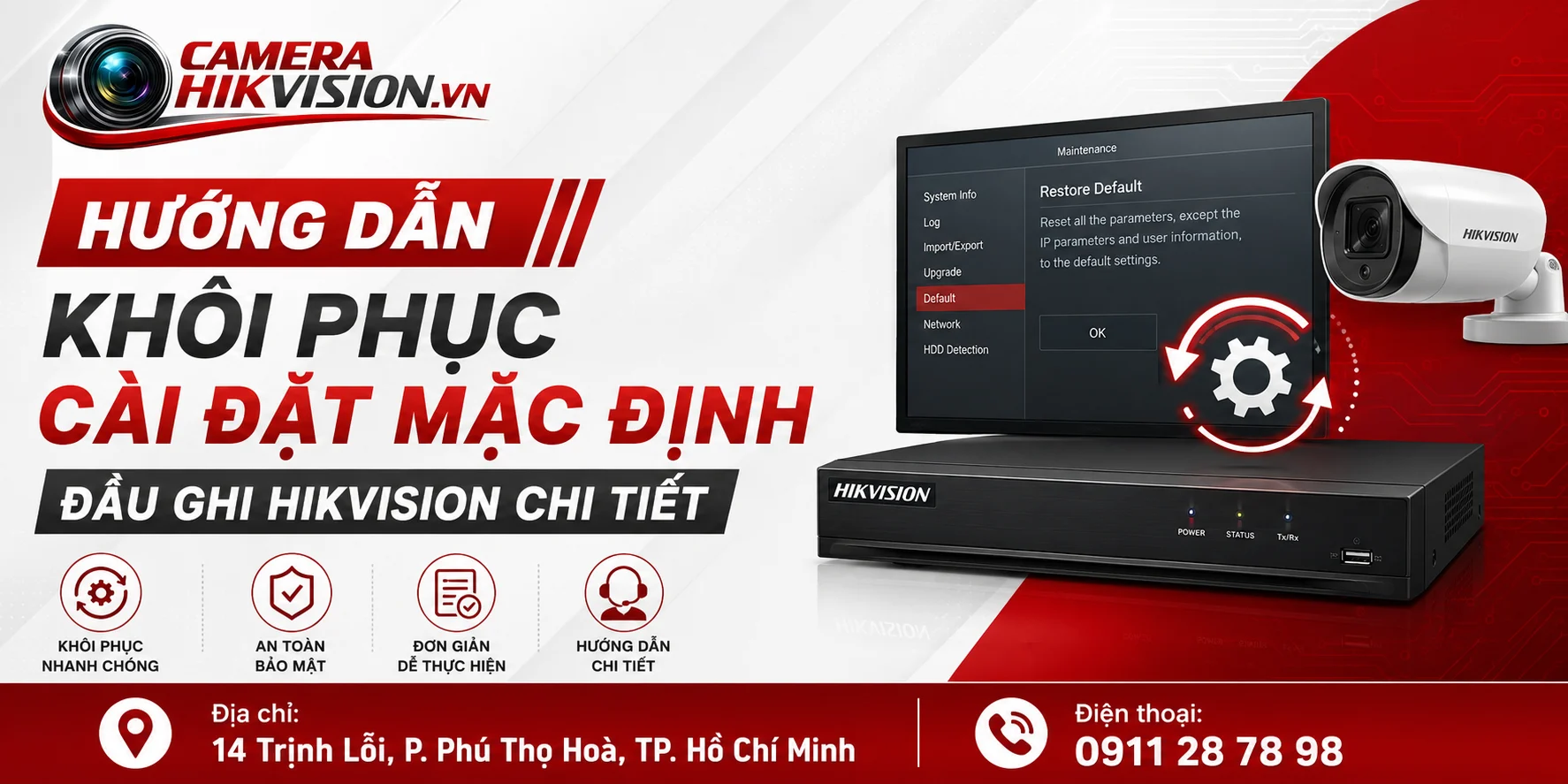 Hướng Dẫn Khôi Phục Cài Đặt Mặc Định Đầu Ghi Hikvision Chi Tiết