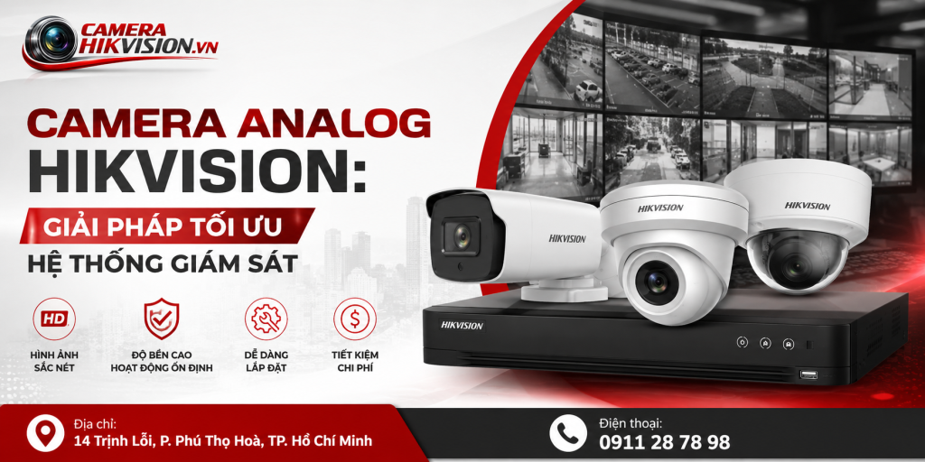 Camera Analog Hikvision: Giải Pháp Tối Ưu Hệ Thống Giám Sát