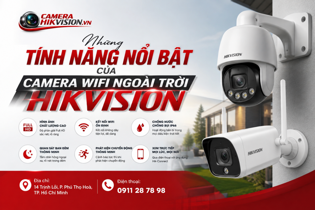 Những Tính Năng Nổi Bật Của Camera Wifi Ngoài Trời Hikvision