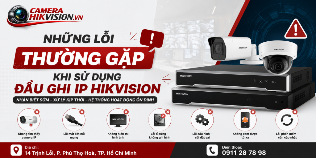 Những lỗi thường gặp khi sử dụng đầu ghi IP Hikvision