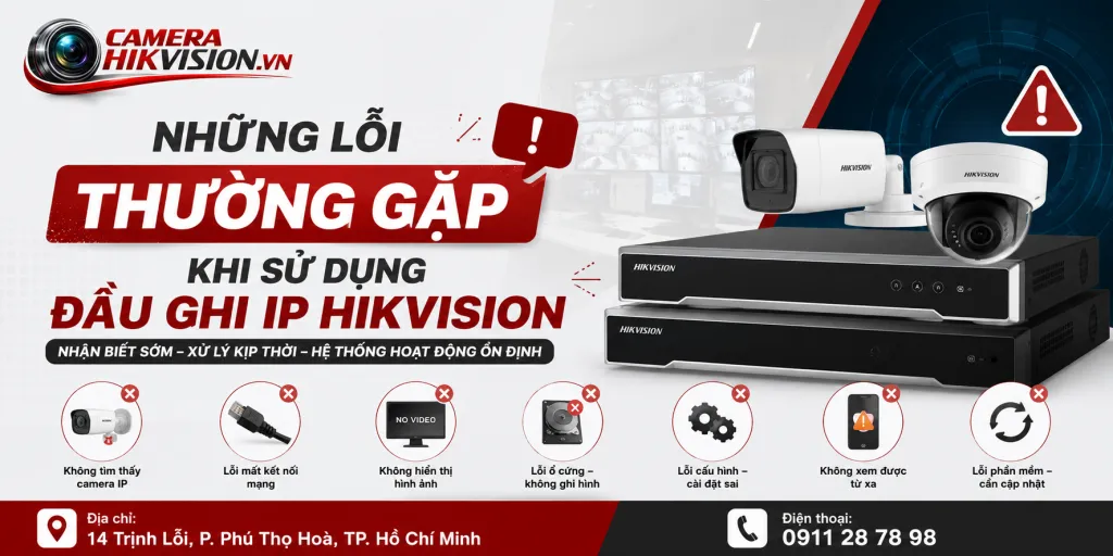 Những lỗi thường gặp khi sử dụng đầu ghi IP Hikvision