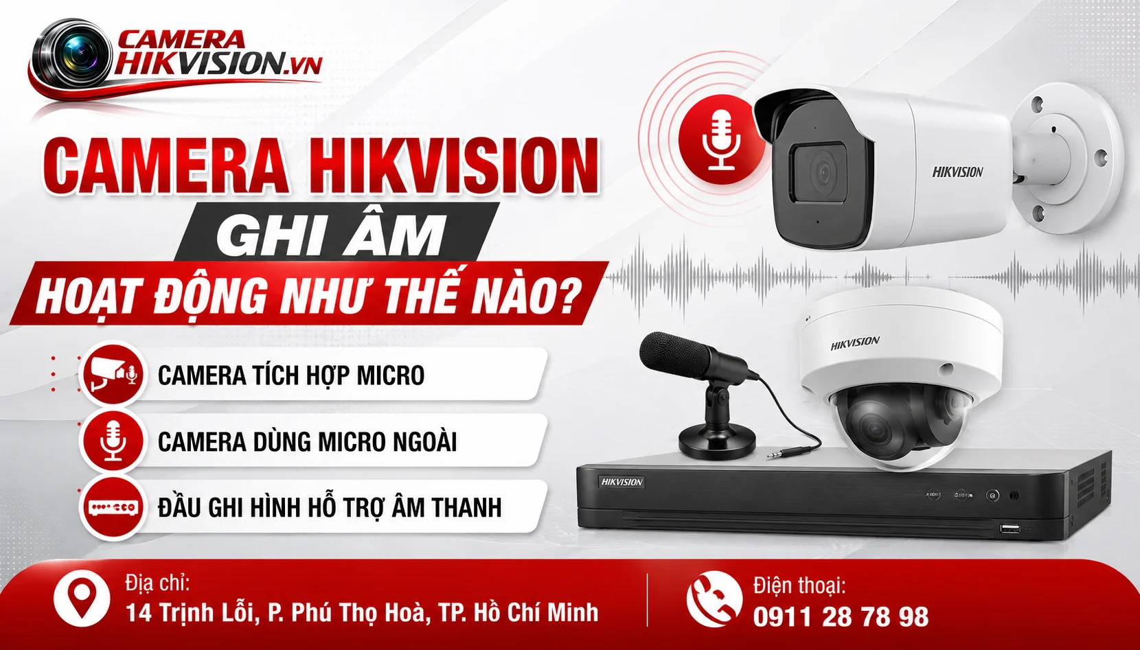 Camera Hikvision Ghi Âm Hoạt Động Như Thế Nào?