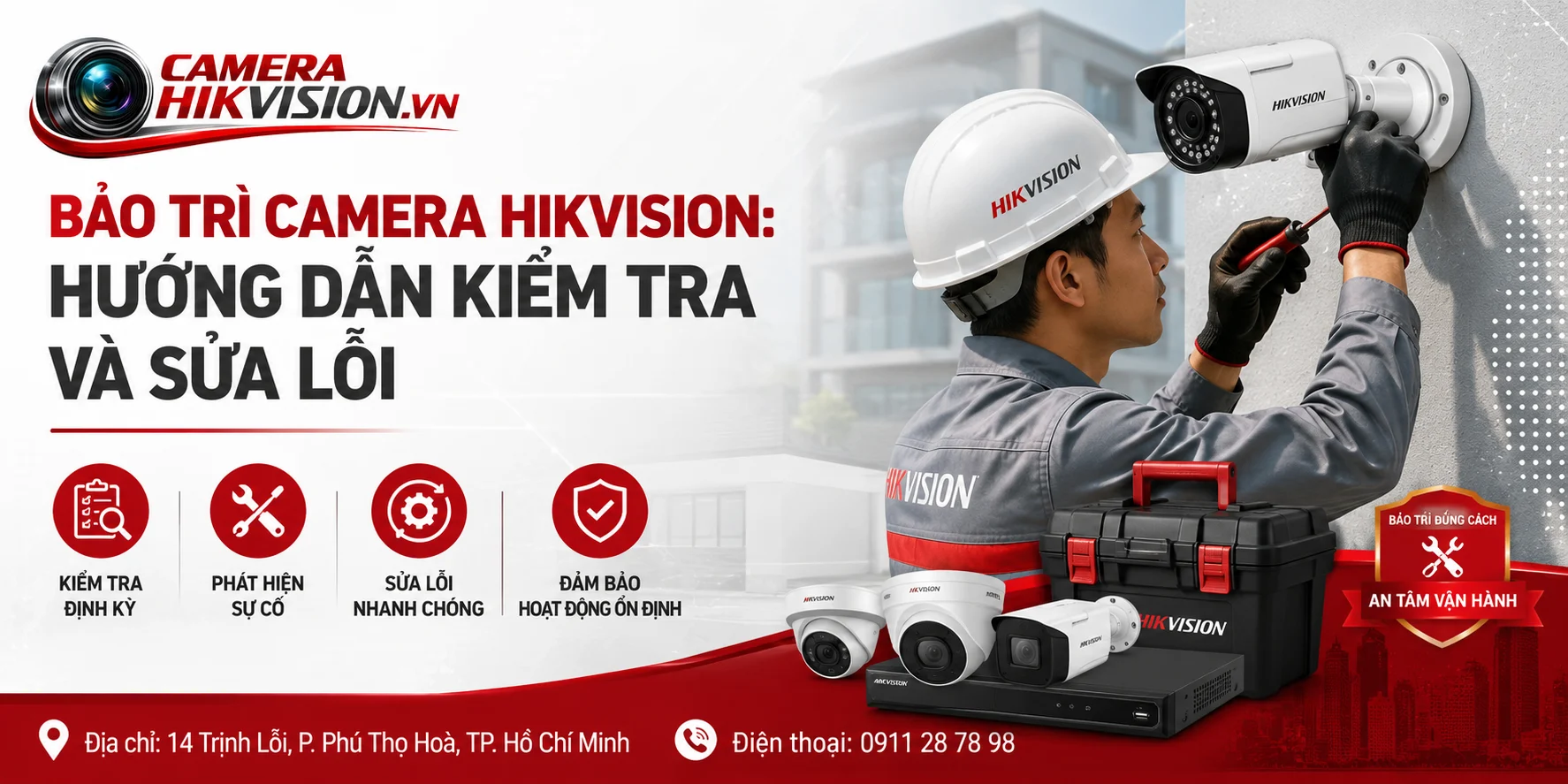 Bảo Trì Camera Hikvision: Hướng Dẫn Kiểm Tra Và Sửa Lỗi