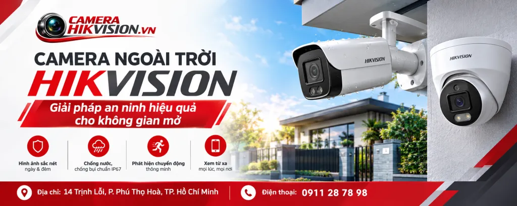 Camera ngoài trời Hikvision: Giải pháp an ninh hiệu quả cho không gian mở