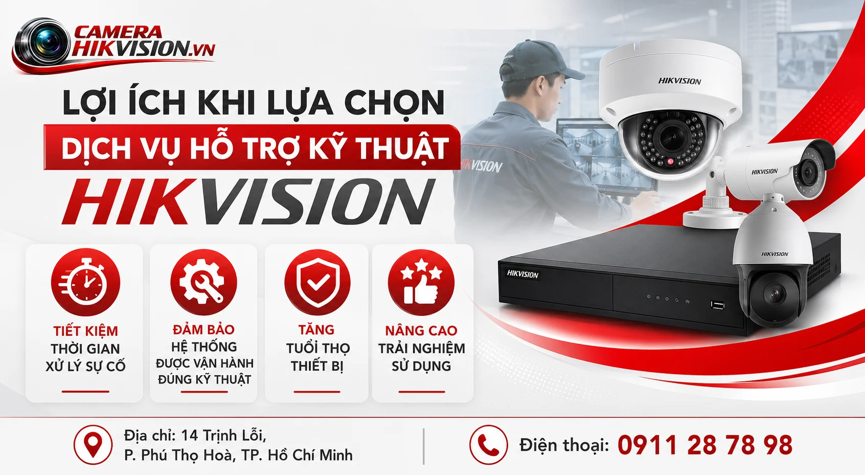 Lợi ích khi lựa chọn dịch vụ hỗ trợ kỹ thuật Hikvision