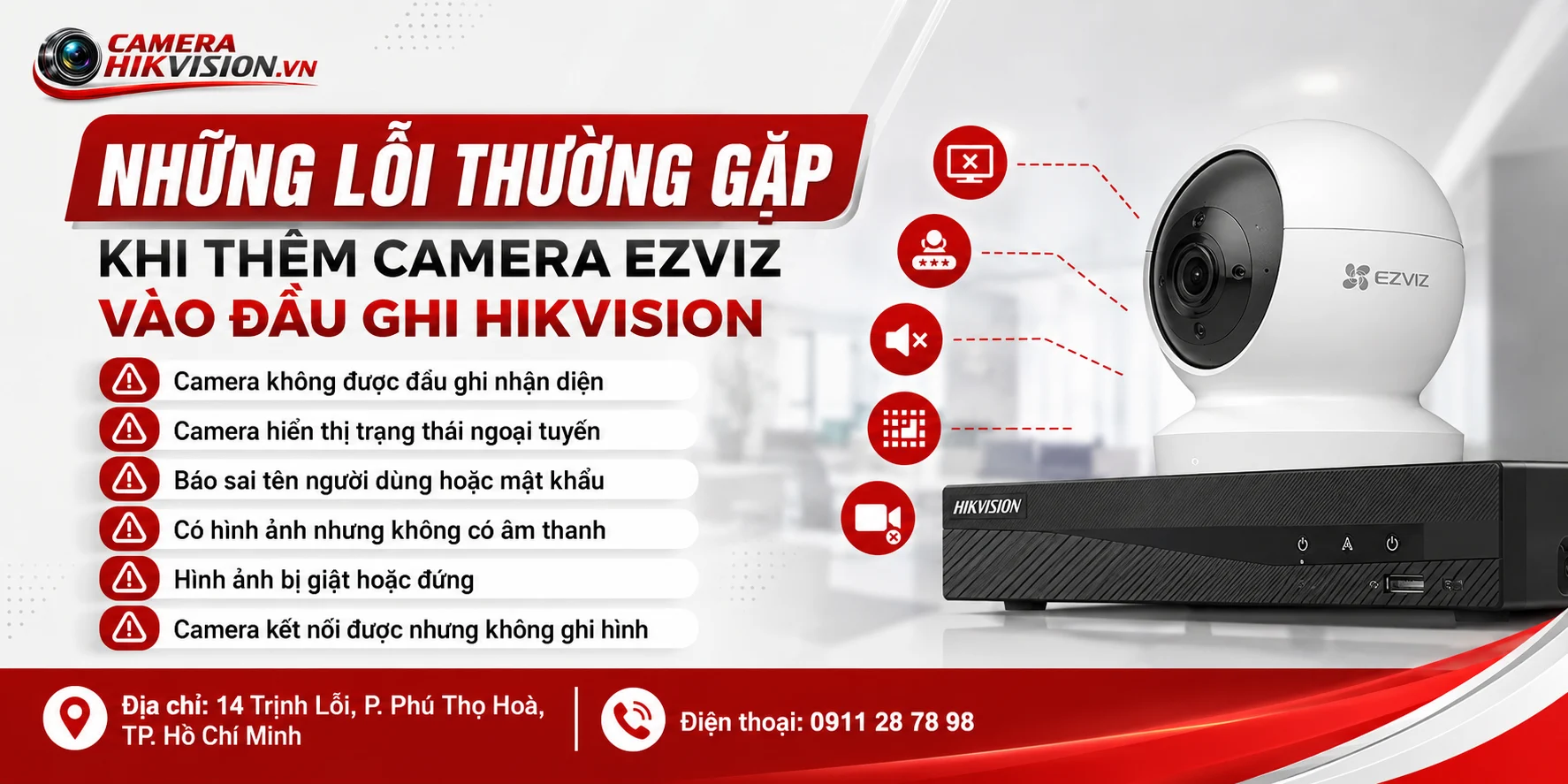 Những lỗi thường gặp khi thêm camera Ezviz vào đầu ghi Hikvision