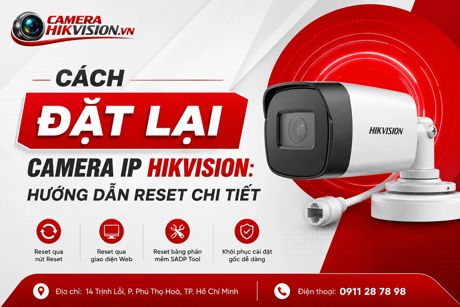 Cách Đặt Lại Camera IP Hikvision: Hướng Dẫn Reset Chi Tiết