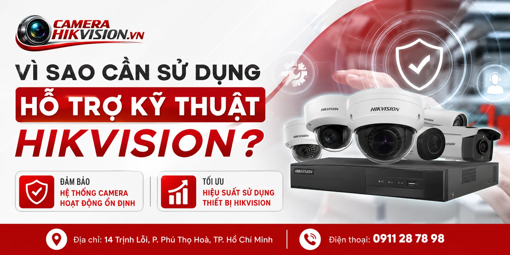 Vì sao cần sử dụng hỗ trợ kỹ thuật Hikvision?
