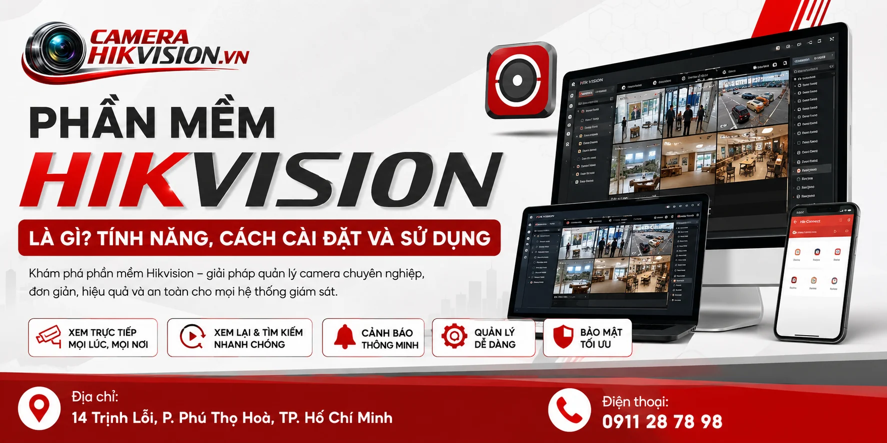 Phần Mềm Hikvision Là Gì? Tính Năng, Cách Cài Đặt Và Sử Dụng