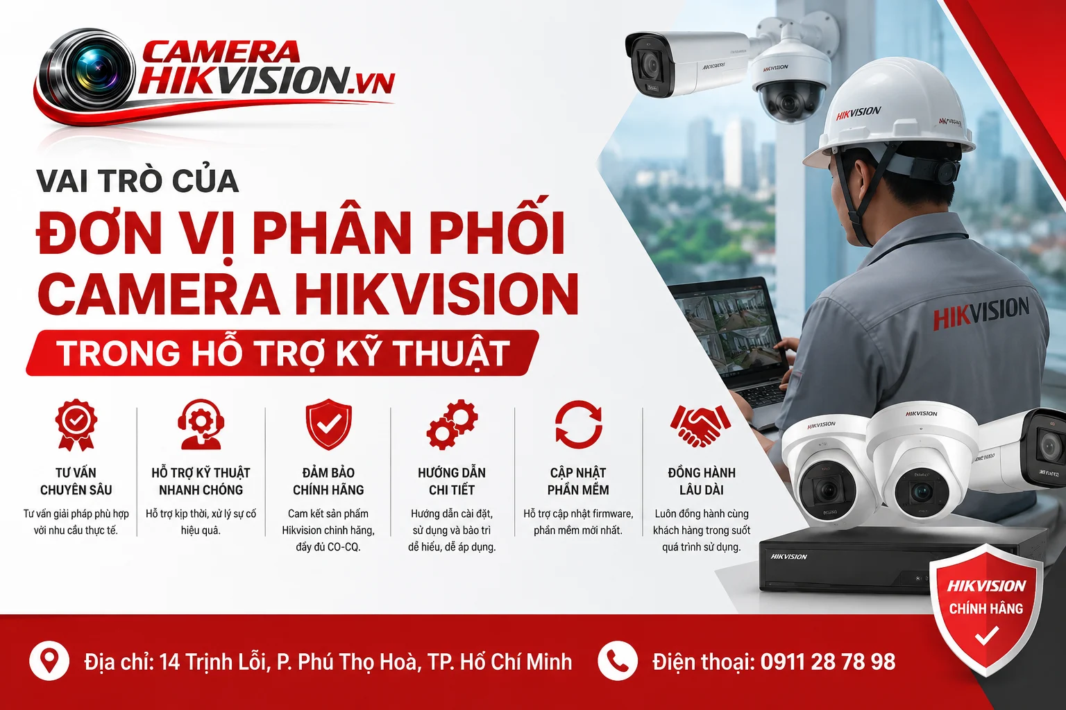 Vai trò của đơn vị phân phối camera Hikvision trong hỗ trợ kỹ thuật