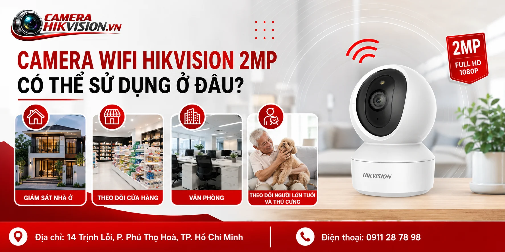 Camera Wifi Hikvision 2MP có thể sử dụng ở đâu?