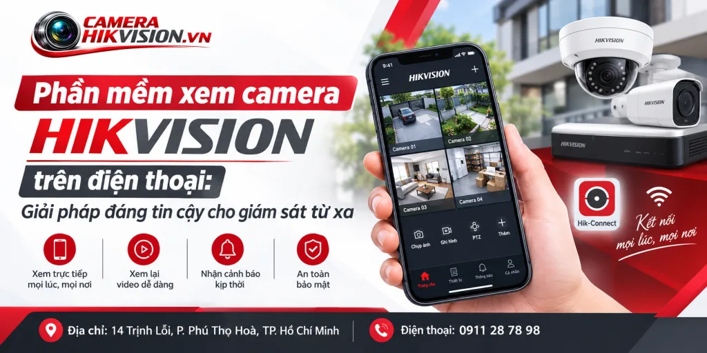 Phần mềm xem camera Hikvision trên điện thoại: Giải pháp đáng tin cậy cho giám sát từ xa