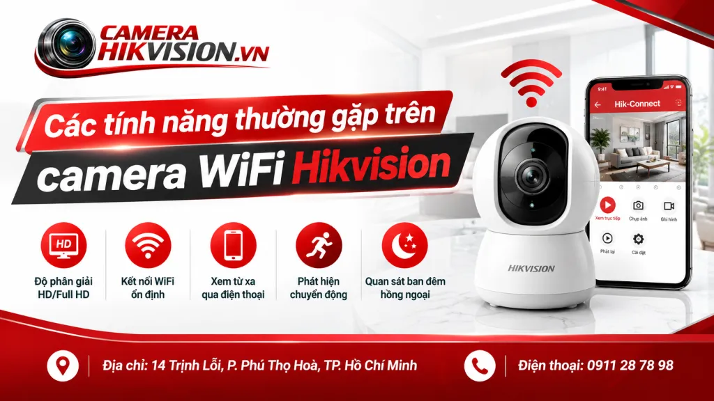 Các tính năng thường gặp trên camera WiFi Hikvision