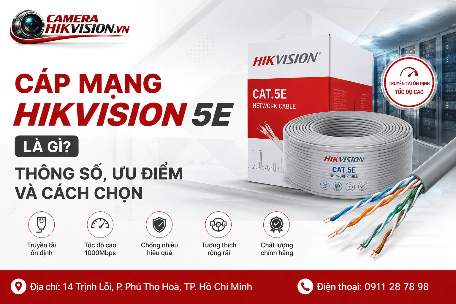 Cáp Mạng Hikvision 5e Là Gì? Thông Số, Ưu Điểm Và Cách Chọn