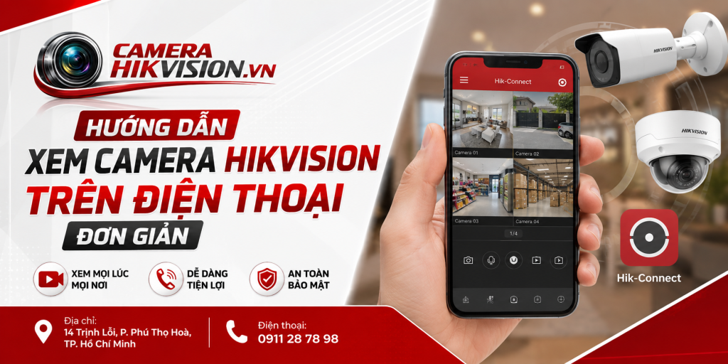 Hướng Dẫn Xem Camera Hikvision Trên Điện Thoại Đơn Giản