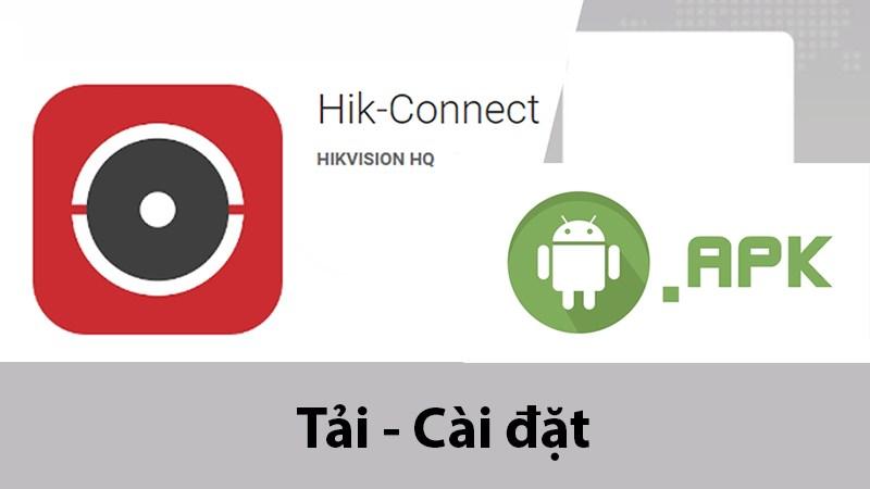 Hướng Dẫn Tải và Cài Đặt Camera Hikvision: Dễ Dàng và Đáng Tin Cậy