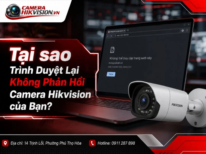 Tại sao Trình Duyệt Lại Trình Duyệt Không Hỗ Trợ Camera IP Hikvision của Bạn?