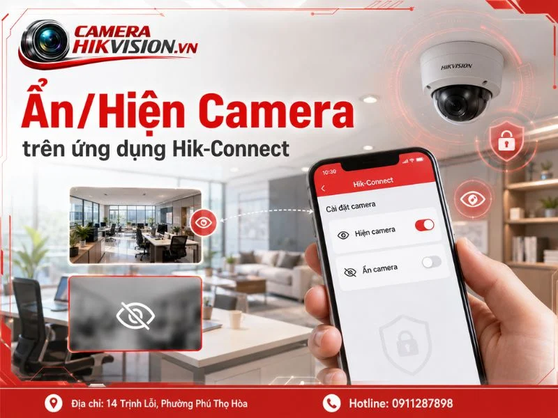Hướng Dẫn Ẩn/Hiện Camera Hikvision Trên Ứng Dụng Hik-Connect: Bí Quyết Từ Chuyên Gia