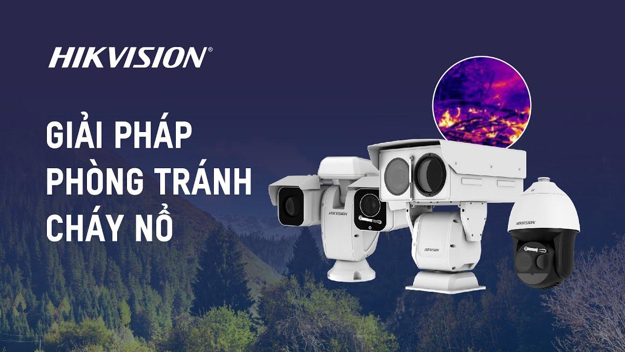 Nâng Cao Khả Năng Phòng Ngừa Hỏa Hoạn Với Giải Pháp Camera Hikvision