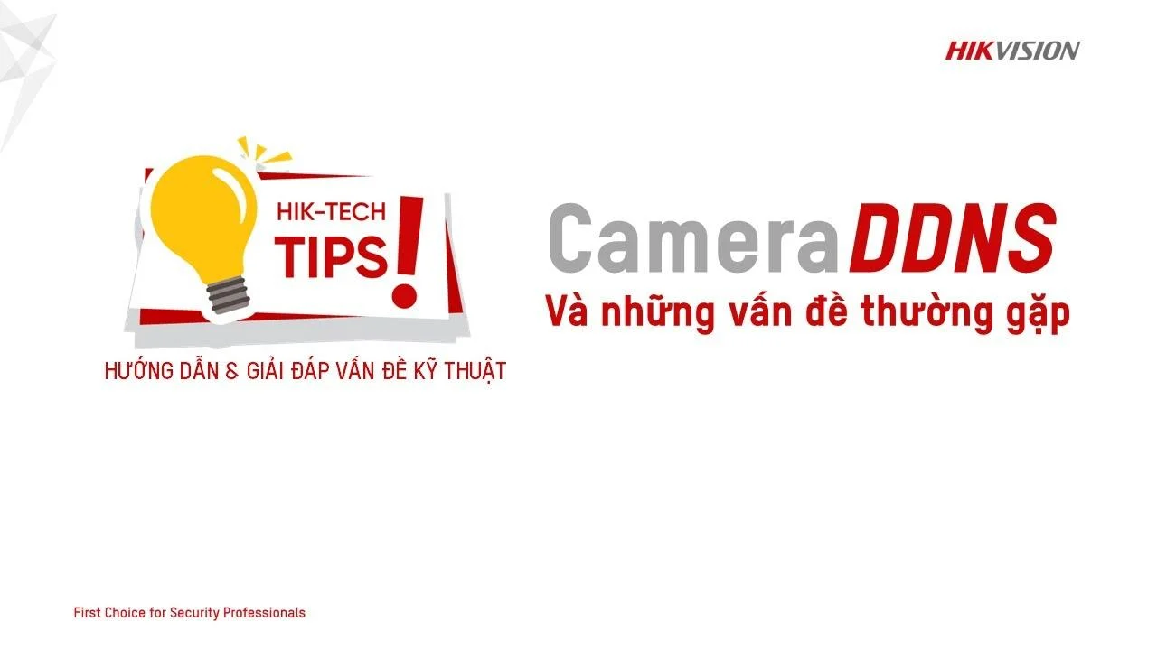 Hướng dẫn xử lý các vấn đề thường gặp với Camera DDNS Hikvision