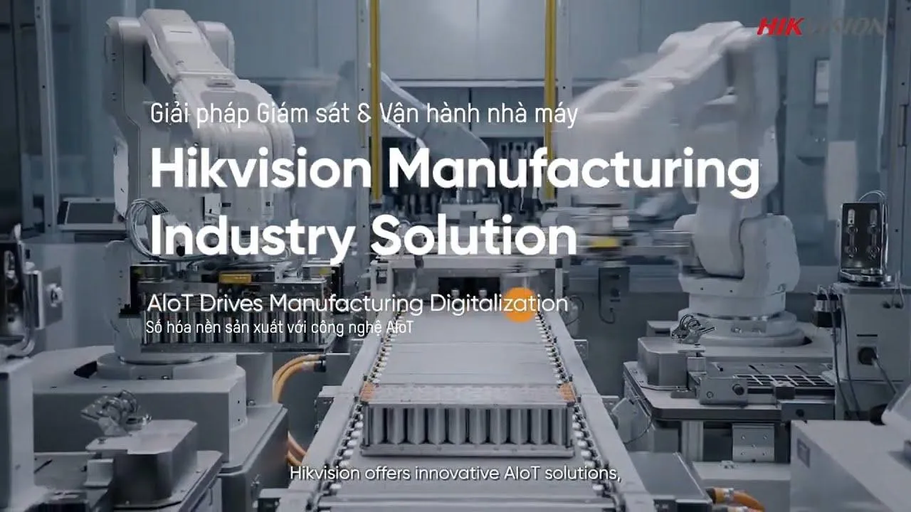 Hikvision Manufacturing Industry Solution | Giải Pháp Hikvision Dành Cho Nhà Máy 