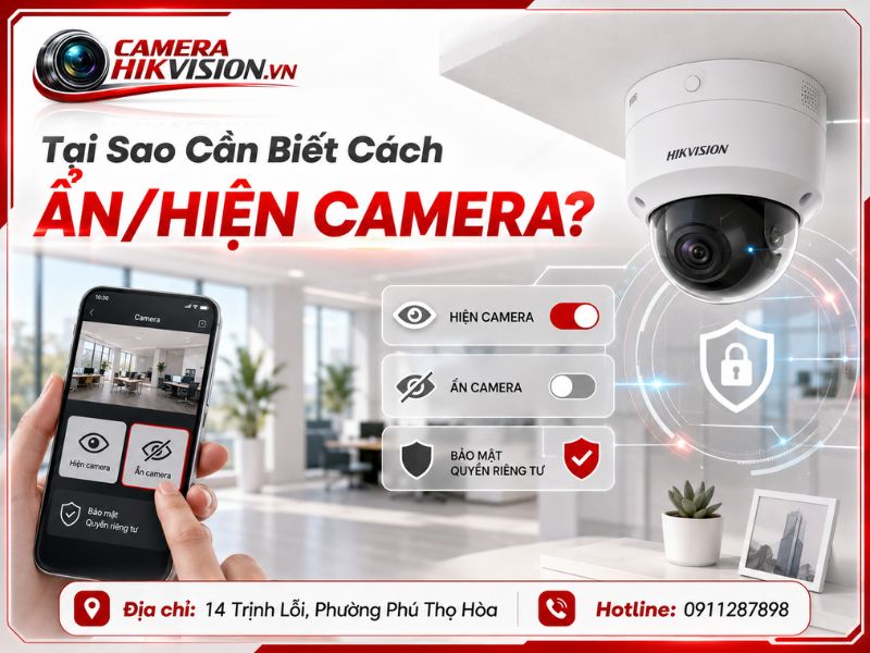 Tại Sao Cần Biết Cách Ẩn/Hiện Camera?