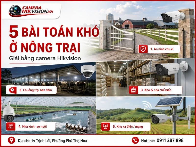 5 bài toán khó ở camera hikvision giám sát nông trạiikvision
