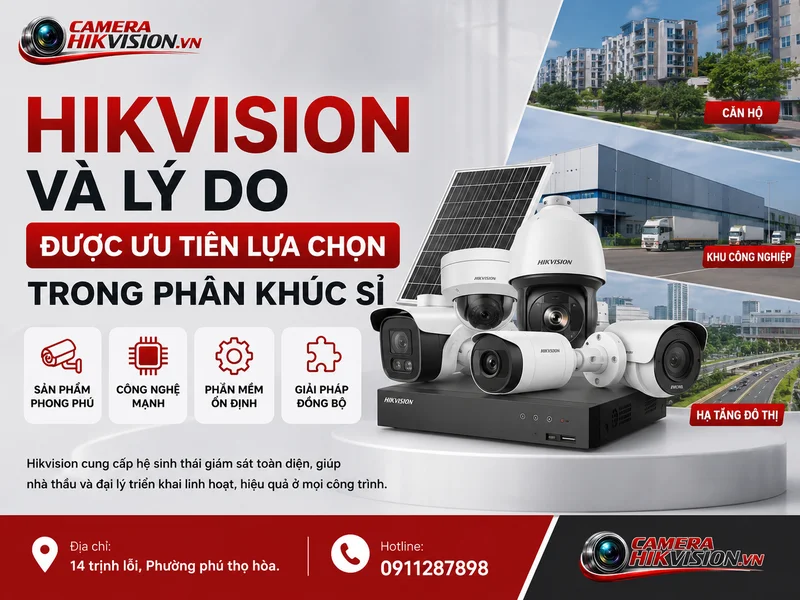 Hikvision và lý do được ưu tiên lựa chọn trong phân khúc sỉ