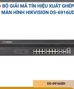 Bộ giải mã tín hiệu xuất ghép màn hình Hikvision DS-6916UDI