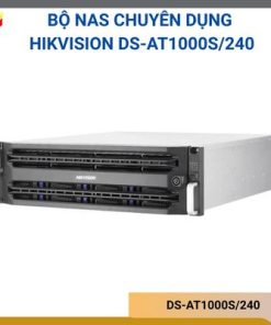 Bộ NAS chuyên dụng tích hợp 240TB ổ cứng Hikvision DS-AT1000S/240
