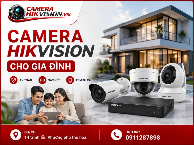 Camera Hikvision cho gia đình: cách tính chi phí và chọn cấu hình đúng nhu cầu