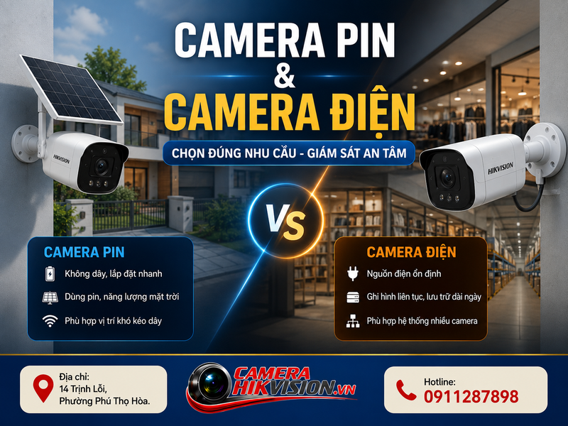 Camera pin và camera điện: So sánh chi tiết, lỗi thường gặp khi mua/lắp và cách chọn đúng