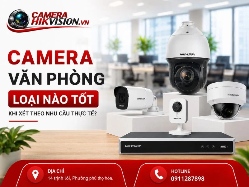 Camera văn phòng loại nào tốt khi xét theo nhu cầu thực tế?