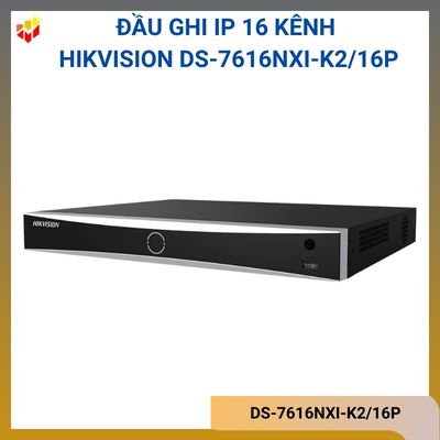 Đầu ghi IP 16 kênh Hikvision DS-7616NXI-K2/16P