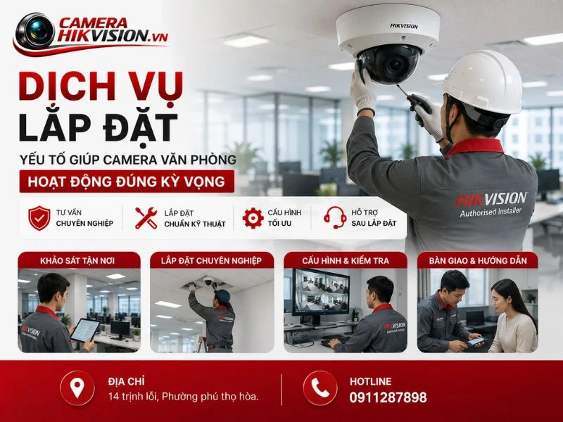 Dịch vụ lắp đặt yếu tố giúp camera văn phòng hoạt động đúng kỳ vọng