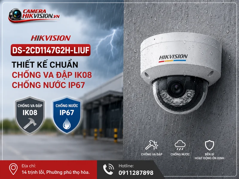 Hikvision DS-2CD1147G2H-LIUF thiết kế chuẩn chống va đập IK08 và chống nước IP67