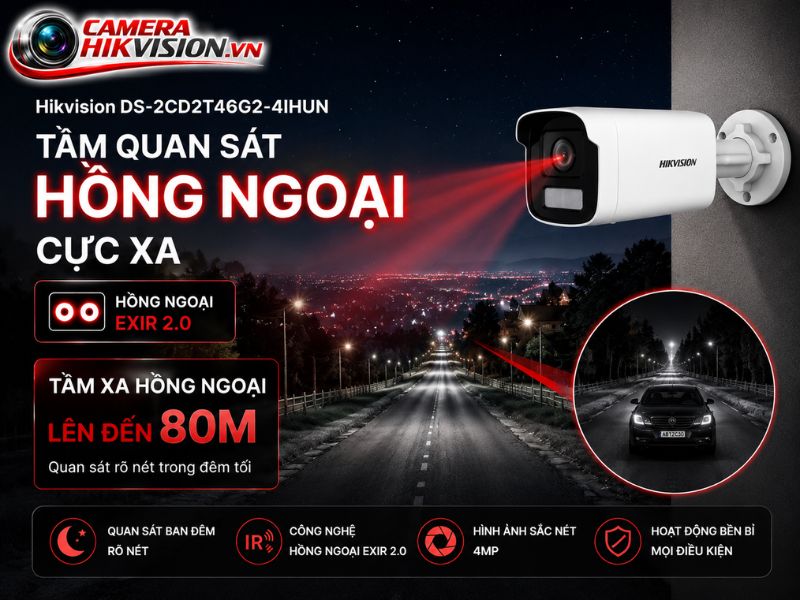 Hikvision DS-2CD2T46G2-4IHUN tầm quan sát hồng ngoại cực xa