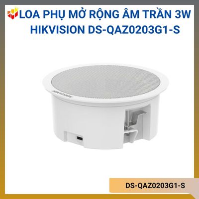 Loa phụ mở rộng âm trần 3W Hikvision DS-QAZ0203G1-S