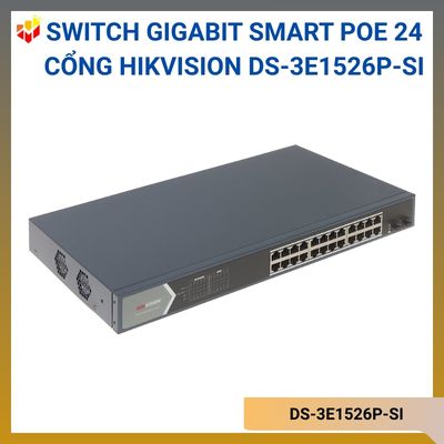 Switch Gigabit Smart PoE 24 cổng Hikvision DS-3E1526P-SI