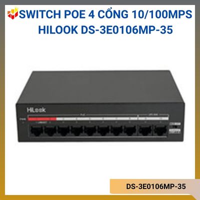 Switch PoE 4 cổng 10/100Mps Hilook DS-3E0106MP-35