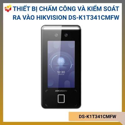 Thiết bị chấm công và kiểm soát ra vào khuôn mặt, vân tay, thẻ Hikvision DS-K1T341CMFW