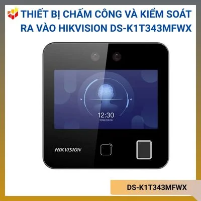 Thiết bị chấm công và kiểm soát ra vào khuôn mặt, vân tay, thẻ Hikvision DS-K1T343MFWX