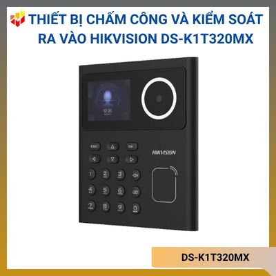 Thiết bị chấm công và kiểm soát ra vào khuôn mặt,vân tay,thẻ Hikvision DS-K1T320MX