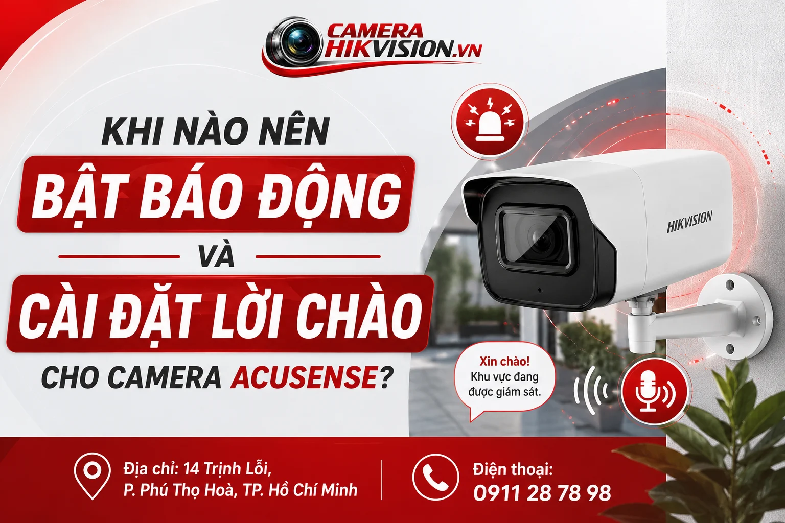 Khi nào nên bật báo động và lời chào cho camera ACUSENSE Hikvision?