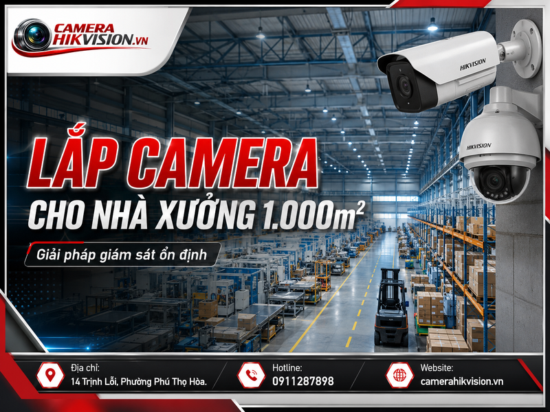 Lắp camera cho nhà xưởng 1.000m²: Giải pháp giám sát hiệu quả năm 2026