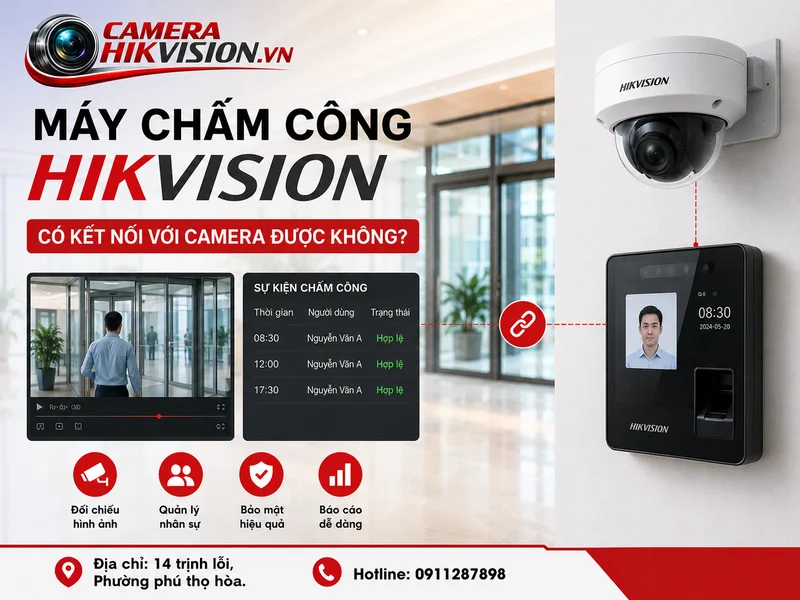 Máy chấm công Hikvision có kết nối với camera được không trong thực tế?