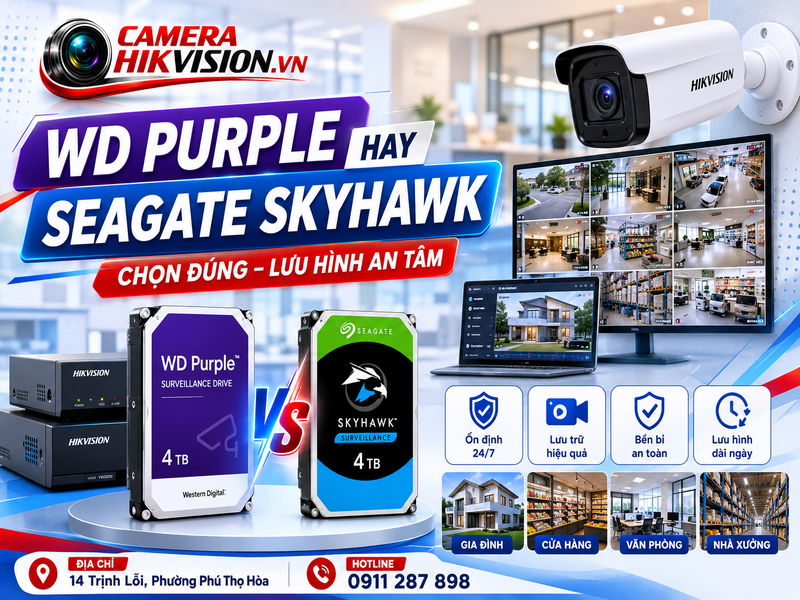 WD Purple hay Seagate SkyHawk: Hướng dẫn chọn ổ cứng camera bền và ổn định