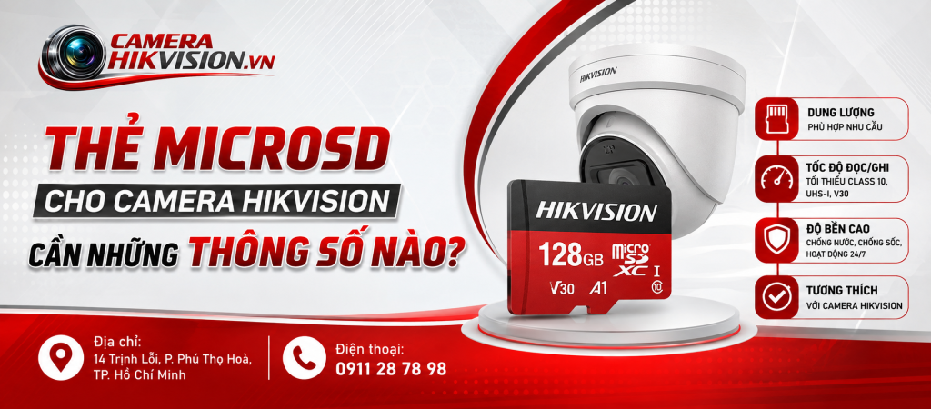 Thẻ microSD cho camera Hikvision cần những thông số nào?